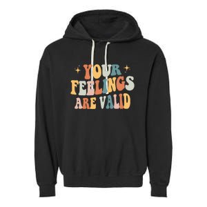 Your Feelings Are Valid Cute Retrotal Health Awareness Garment-Dyed Fleece Hoodie