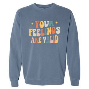 Your Feelings Are Valid Cute Retrotal Health Awareness Garment-Dyed Sweatshirt