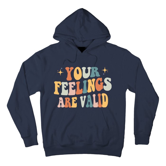 Your Feelings Are Valid Cute Retrotal Health Awareness Hoodie