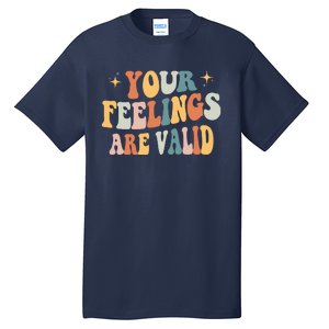 Your Feelings Are Valid Cute Retrotal Health Awareness Tall T-Shirt