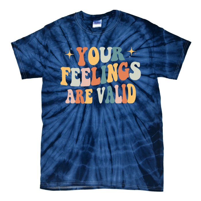 Your Feelings Are Valid Cute Retrotal Health Awareness Tie-Dye T-Shirt