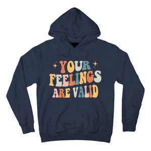 Your Feelings Are Valid Cute Retrotal Health Awareness Tall Hoodie