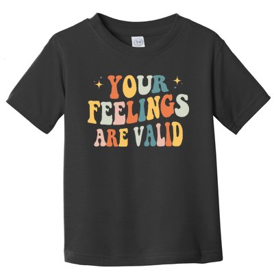 Your Feelings Are Valid Cute Retro Mental Health Awareness Toddler T-Shirt