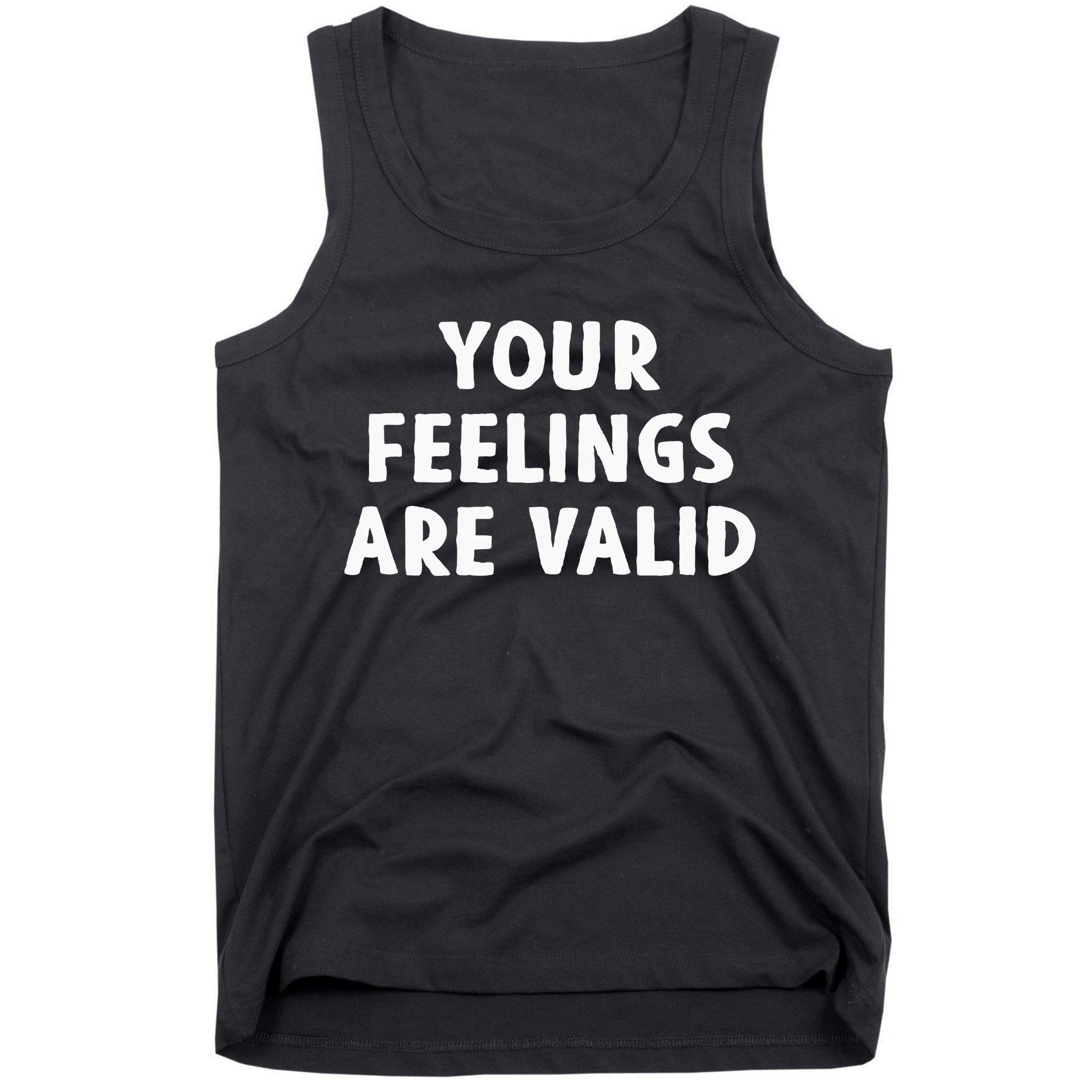 Your Feelings Are Valid Mental Health Support Family Tank Top