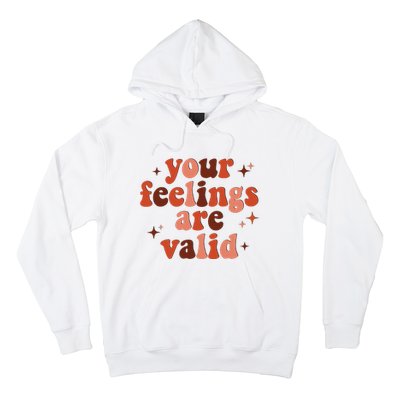 Your Feelings Are Valid Mental Health Matters Awareness Hoodie