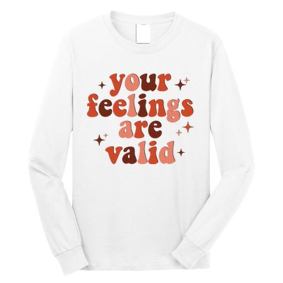 Your Feelings Are Valid Mental Health Matters Awareness Long Sleeve Shirt