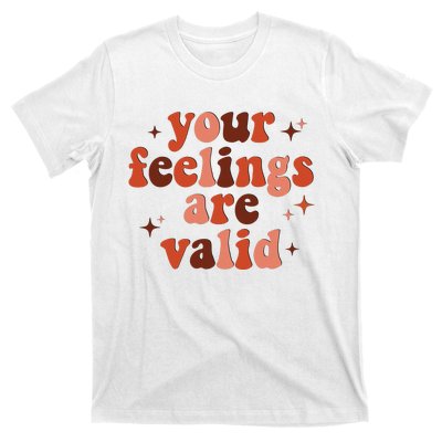 Your Feelings Are Valid Mental Health Matters Awareness T-Shirt