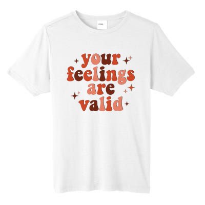 Your Feelings Are Valid Mental Health Matters Awareness Tall Fusion ChromaSoft Performance T-Shirt