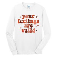 Your Feelings Are Valid Mental Health Matters Awareness Tall Long Sleeve T-Shirt