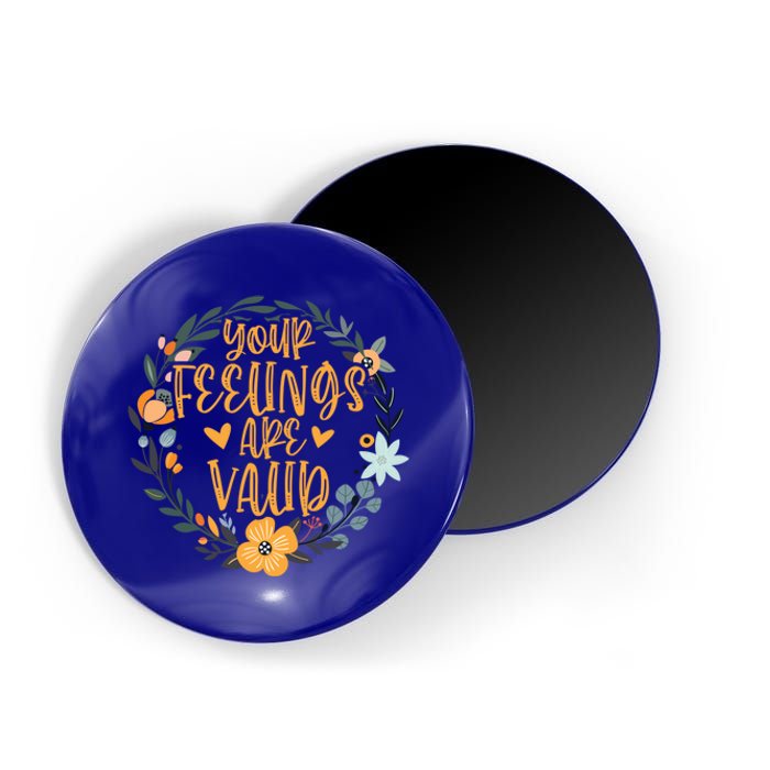 Your Feelings Are Valid Tal Health Awareness Gift Magnet