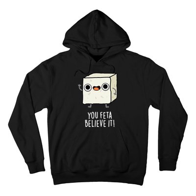 You Feta Believe It Funny Cheese Pun Hoodie