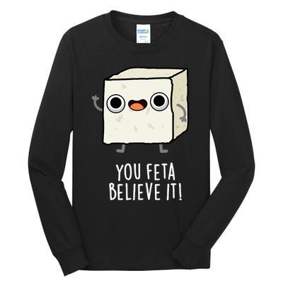 You Feta Believe It Funny Cheese Pun Tall Long Sleeve T-Shirt