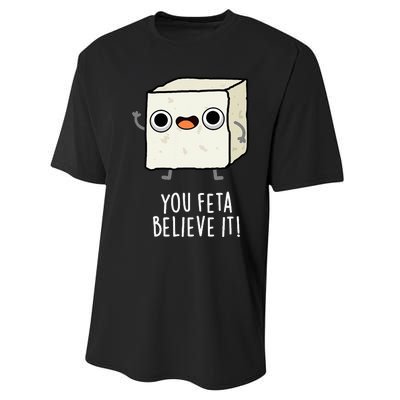 You Feta Believe It Funny Cheese Pun Performance Sprint T-Shirt