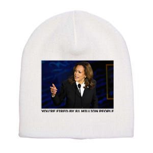 YouRe Fired By 81 Million People Short Acrylic Beanie