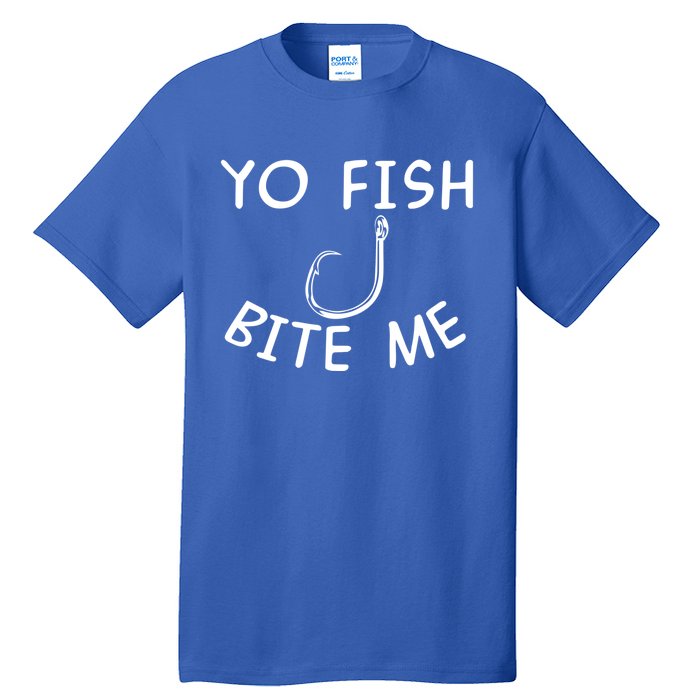 Yo Fish Bite Me Cool Gift Tall T-Shirt