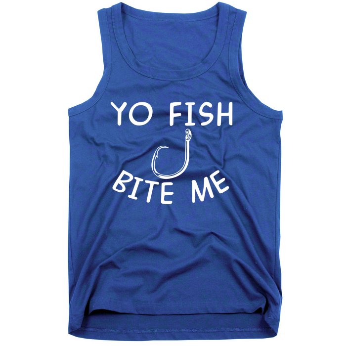 Yo Fish Bite Me Cool Gift Tank Top