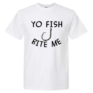 Yo Fish Bite Me Cool Gift Garment-Dyed Heavyweight T-Shirt