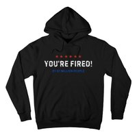 You’Re Fired By 81 Million People Hoodie