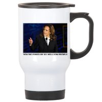 YouRe Fired By 81 Million People Stainless Steel Travel Mug