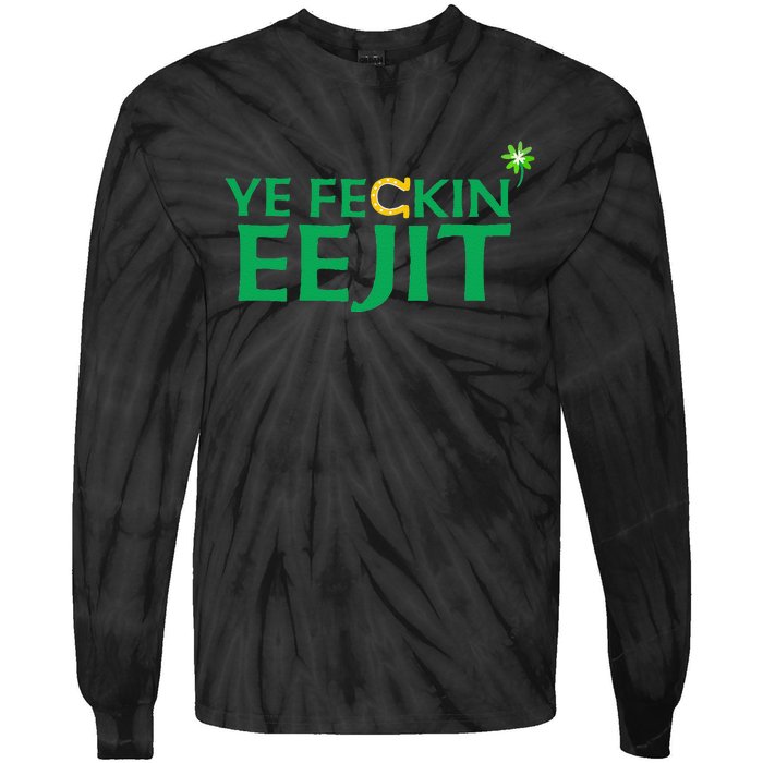 Ye Feckin Eejit St. Patrick's Day Saint Paddy Irish Ireland Tie-Dye Long Sleeve Shirt