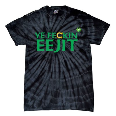 Ye Feckin Eejit St. Patrick's Day Saint Paddy Irish Ireland Tie-Dye T-Shirt