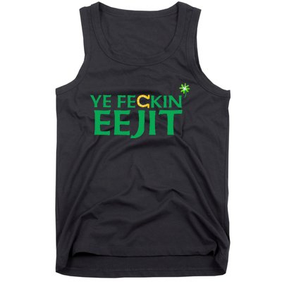 Ye Feckin Eejit St. Patrick's Day Saint Paddy Irish Ireland Tank Top