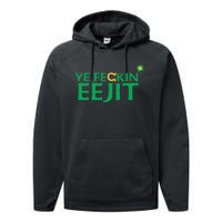 Ye Feckin Eejit St. Patrick's Day Saint Paddy Irish Ireland Performance Fleece Hoodie