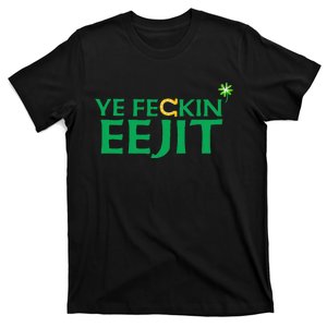 Ye Feckin Eejit St. Patrick's Day Saint Paddy Irish Ireland T-Shirt