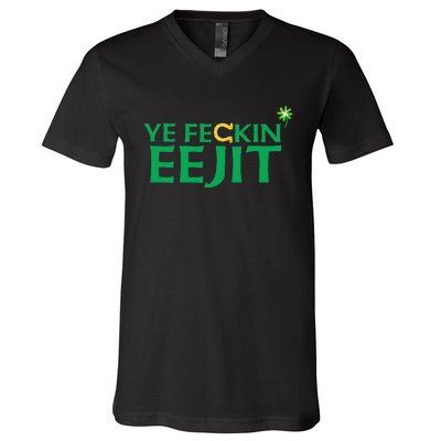 Ye Feckin Eejit St. Patrick's Day Saint Paddy Irish Ireland V-Neck T-Shirt