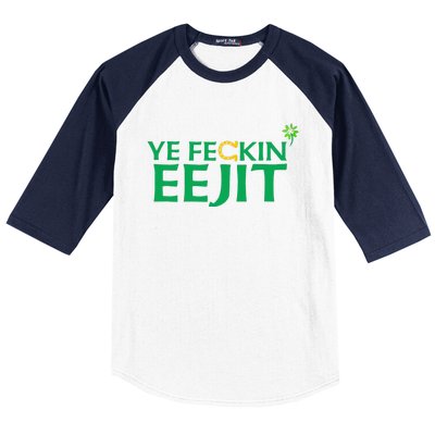 Ye Feckin Eejit St. Patrick's Day Saint Paddy Irish Ireland Baseball Sleeve Shirt