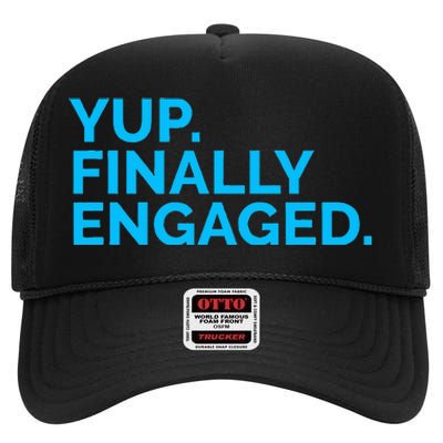 Yup Finally Engaged High Crown Mesh Back Trucker Hat