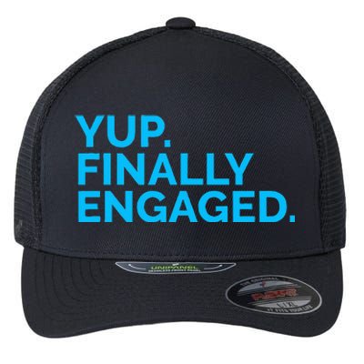 Yup Finally Engaged Flexfit Unipanel Trucker Cap