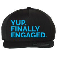 Yup Finally Engaged Wool Snapback Cap