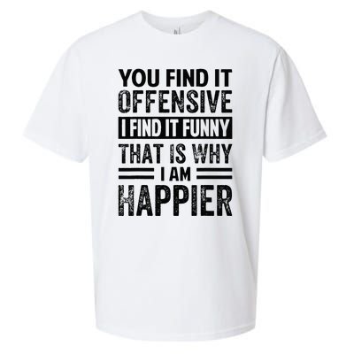 You Find It Offensive I Find It Funny That Is Why Funny Sueded Cloud Jersey T-Shirt