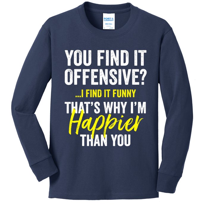 You Find It Offensive I Find It Funny Humorous Graphic Kids Long Sleeve Shirt