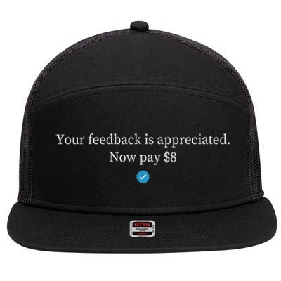 Your Feedback Is Appreciated Now Pay $8 Dollars 7 Panel Mesh Trucker Snapback Hat