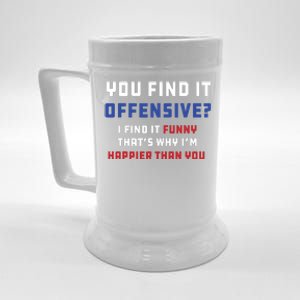 You Find It Offensive? I Find It Funny Redneck Country Beer Stein