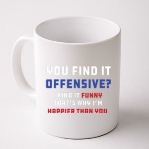 You Find It Offensive? I Find It Funny Redneck Country Coffee Mug