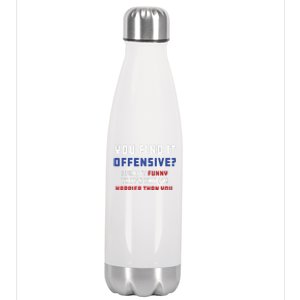 You Find It Offensive? I Find It Funny Redneck Country Stainless Steel Insulated Water Bottle