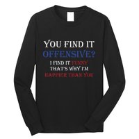 You Find It Offensive I Find It Funny Redneck Country Long Sleeve Shirt