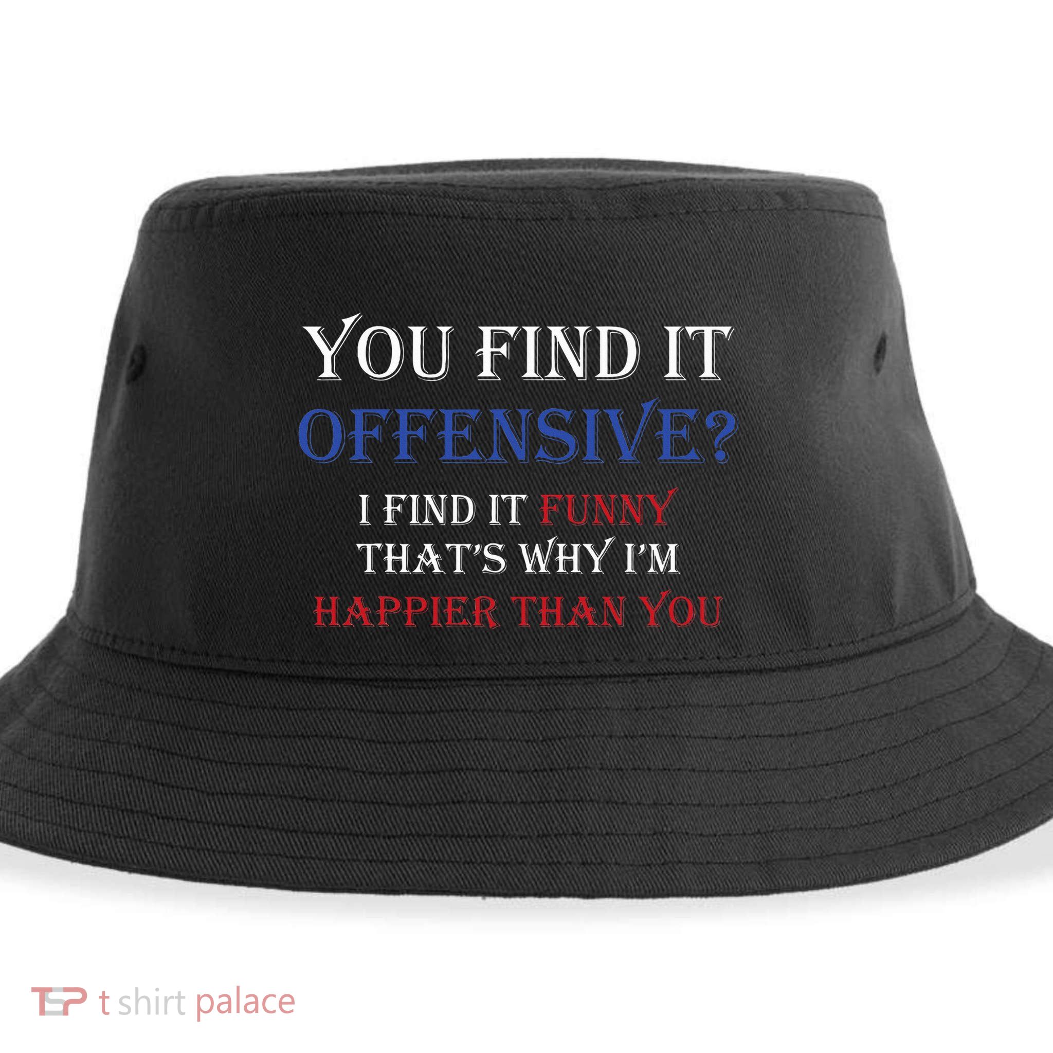 You Find It Offensive I Find It Funny Redneck Country Sustainable Bucket Hat
