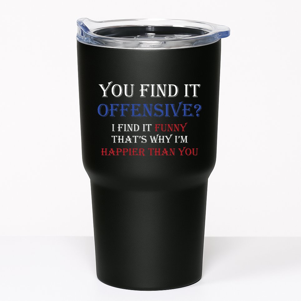 You Find It Offensive I Find It Funny Redneck Country Tumbler