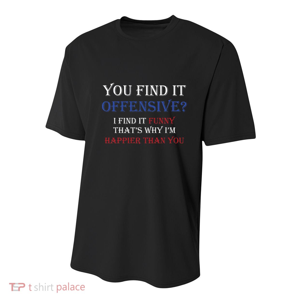 You Find It Offensive I Find It Funny Redneck Country Youth Performance Sprint T-Shirt