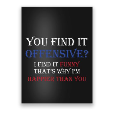 You Find It Offensive I Find It Funny Redneck Country Poster
