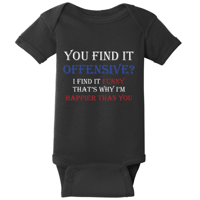 You Find It Offensive I Find It Funny Redneck Country Baby Bodysuit