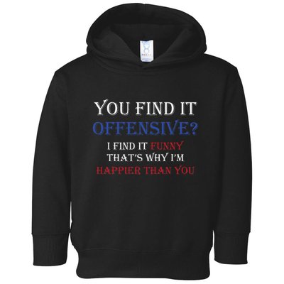 You Find It Offensive I Find It Funny Redneck Country Toddler Hoodie