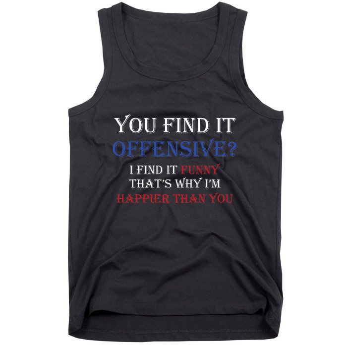 You Find It Offensive I Find It Funny Redneck Country Tank Top