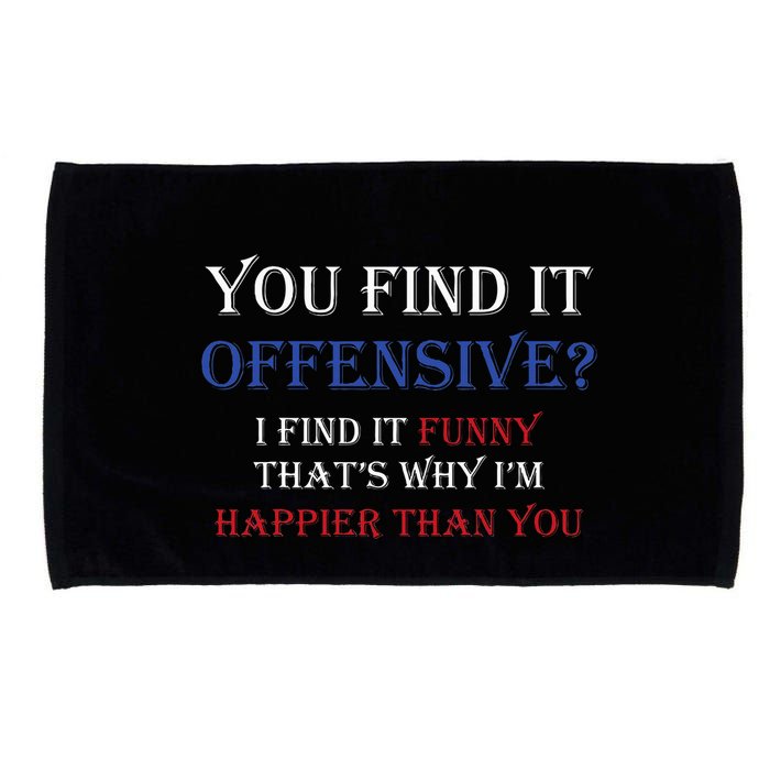 You Find It Offensive I Find It Funny Redneck Country Microfiber Hand Towel
