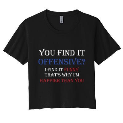 You Find It Offensive I Find It Funny Redneck Country Crop Top