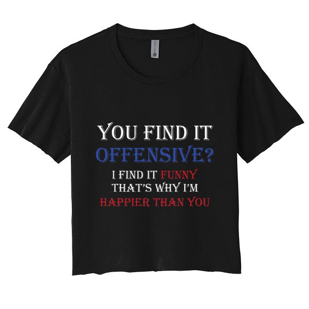 You Find It Offensive I Find It Funny Redneck Country Crop Top